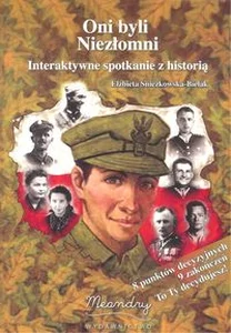Oni byli niezłomni Interaktywne spotkanie z historią