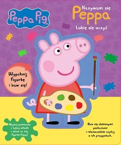 Peppa Pig Nazywam się Peppa Lubię się uczyć