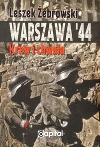 Warszawa 44 Krew i chwała Warszawa 44 Krew i chwała