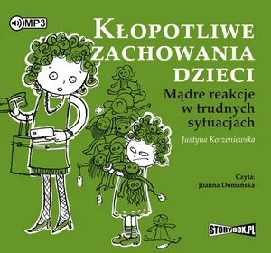 Kłopotliwe zachowania dzieci Mądre reakcje w trudnych sytuacjach