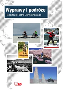 Wyprawy i podróże Reportaże Piotra Cymielińskiego