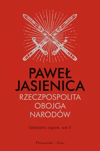 Rzeczpospolita Obojga Narodów Calamitatis regnum Tom 2