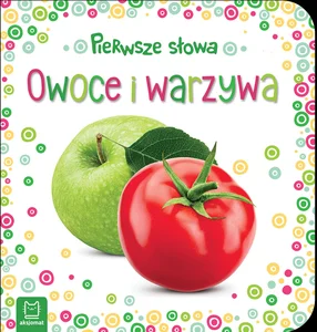 Pierwsze słowa maluszka Owoce i warzywa Pierwsze słowa maluszka Owoce i warzywa