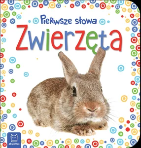 Pierwsze słowa maluszka Zwierzęta Pierwsze słowa maluszka Zwierzęta