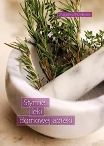 Słynne leki domowej apteki Słynne leki domowej apteki