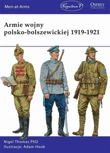 Armie wojny polsko-bolszewickiej 1919-1921 Armie wojny polsko-bolszewickiej 1919-1921