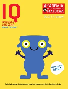 Akademia Inteligentnego Malucha IQ Inteligencja logiczna 3-4 lata Nowe zabawy