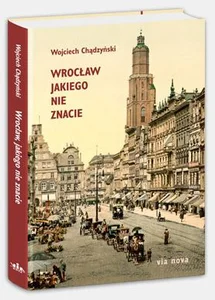 Wrocław jakiego nie znacie