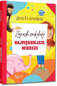 Najpiękniejsze wiersze Zapach czekolady Najpiękniejsze wiersze Zapach czekolady
