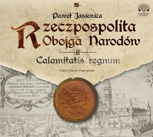 Rzeczpospolita obojga narodów Calamitatis regnum Rzeczpospolita obojga narodów Calamitatis regnum