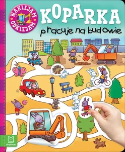 Naklejam odklejam Koparka pracuje na budowie