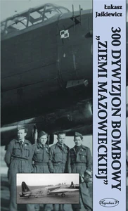 300 Dywizjon Bombowy „Ziemi Mazowieckiej” 300 Dywizjon Bombowy „Ziemi Mazowieckiej”