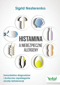 Histamina a niebezpieczne alergeny Histamina a niebezpieczne alergeny