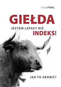 Giełda Jestem lepszy niż indeks! Jak to zrobić? Giełda Jestem lepszy niż indeks! Jak to zrobić?