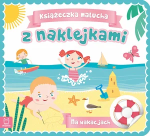 Książeczka malucha z naklejkami Na wakacjach