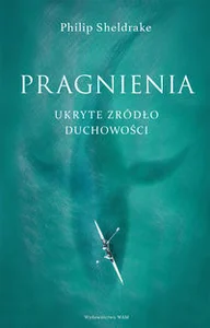 Pragnienia Ukryte źródło duchowości
