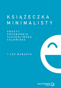 Książeczka minimalisty Prosty przewodnik szczęśliwego człowieka