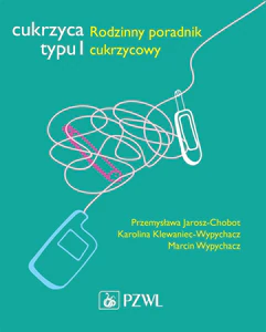 Cukrzyca typu 1 Rodzinny poradnik cukrzycowy