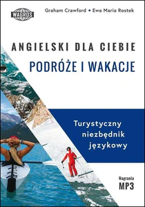 Angielski dla ciebie podróże i wakacje Turystyczny niezbędnik językowy