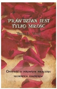 Prawdziwa jest tylko miłość Prawdziwa jest tylko miłość