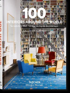 100 Interiors Around The World 100 Interiors Around The World