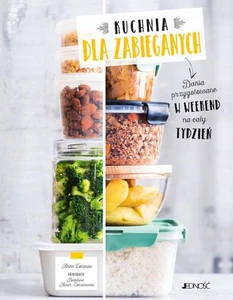 Kuchnia dla zabieganych Dania przygotowane w weekend na cały tydzień