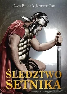 Śledztwo Setnika - Janette Oke & Davis Bunn Dzieje wiary