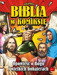 Biblia w komiksie Opowieść o Bogu i wielkich bohaterach