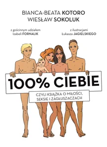 100% ciebie, czyli książka o miłości, seksie i zagłuszaczach 100% ciebie, czyli książka o miłości, seksie i zagłuszaczach
