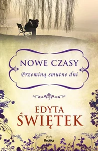 Nowe czasy Przeminą smutne dni Nowe czasy Przeminą smutne dni