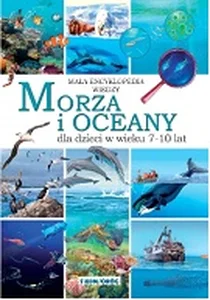 Morza i oceany Mała encyklopedia wiedzy