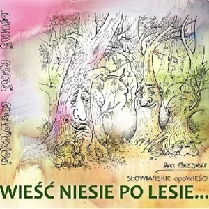 Wieść Niesie po Lesie Wieść Niesie po Lesie