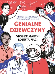 Genialne dziewczyny 15 historii niezwykłych kobiet, które przyczyniły się do rozwoju nauki