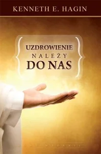 Uzdrowienie należy do nas Uzdrowienie należy do nas