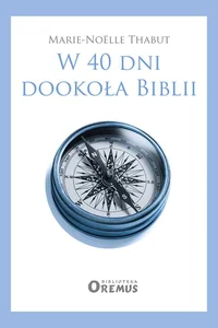 W 40 dni dookoła Biblii W 40 dni dookoła Biblii