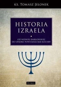 Historia Izraela Od niewoli babilońskiej do upadku powstania Bar-Kochby Historia Izraela Od niewoli babilońskiej do upadku powstania Bar-Kochby
