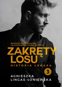 Zakręty losu. Tom 3. Zakręty losu. Tom 3. Historia Lukasa Zakręty losu. Tom 3. Zakręty losu. Tom 3. Historia Lukasa