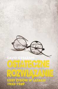 Ostateczne rozwiązanie Losy żydów w latach 1933-1949 Ostateczne rozwiązanie Losy żydów w latach 1933-1949