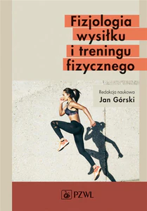 Fizjologia wysiłku i treningu fizycznego Fizjologia wysiłku i treningu fizycznego