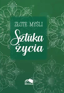 Złote myśli Sztuka życia