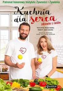Kuchnia dla serca Zdrowie z roślin Kuchnia dla serca Zdrowie z roślin
