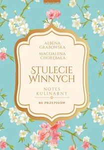 Stulecie Winnych Notes kulinarny 80 przepisów