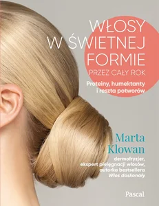 Włosy w świetnej formie przez cały rok. Proteiny, humektanty i reszta potworów