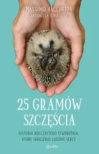 25 gramów szczęścia Historia kolczastego stworzenia, które skruszyło ludzkie serce
