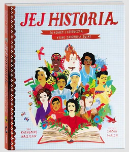 Jej Historia 50 kobiet i dziewczyn, które zadziwiły świat