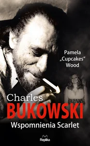 CHARLES BUKOWSKI Wspomnienia Scarlet CHARLES BUKOWSKI Wspomnienia Scarlet