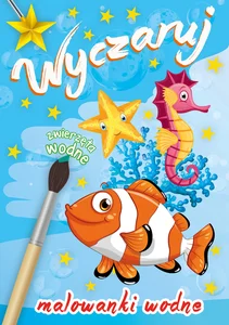 Wyczaruj zwierzęta wodne Malowanki wodne Wyczaruj zwierzęta wodne Malowanki wodne
