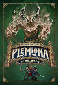 Plemiona Tom 2 Próba bogów Plemiona Tom 2 Próba bogów