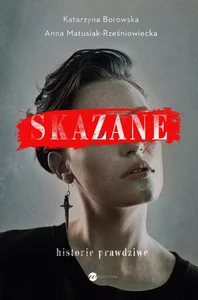 Skazane Historie prawdziwe