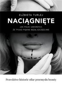 Naciągnięte Jak Polki uwierzyły, że tylko piękne będą szczęśliwe